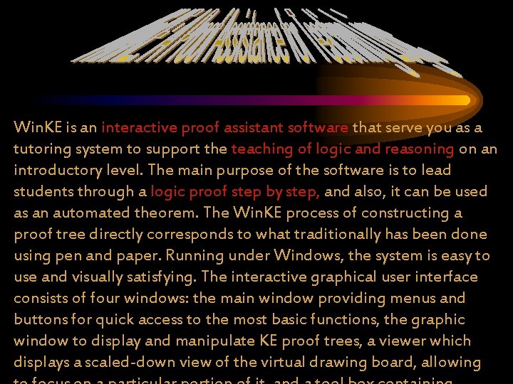 Win. KE is an interactive proof assistant software that serve you as a tutoring