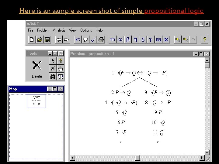 Here is an sample screen shot of simple propositional logic 