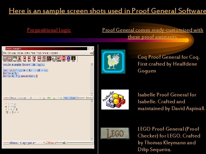 Here is an sample screen shots used in Proof General Software Propositional Logic Proof