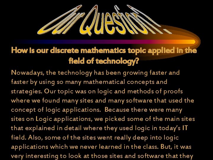 How is our discrete mathematics topic applied in the field of technology? Nowadays, the
