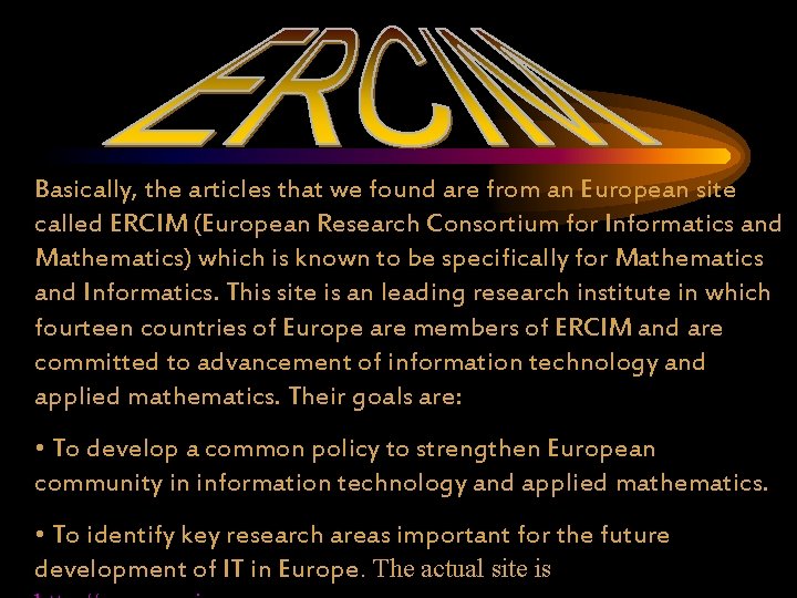 Basically, the articles that we found are from an European site called ERCIM (European