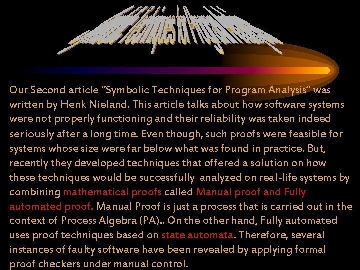 Our Second article “Symbolic Techniques for Program Analysis” was written by Henk Nieland. This