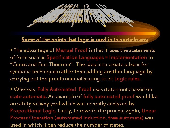 Some of the points that logic is used in this article are: • The