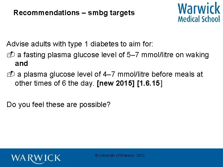 Recommendations – smbg targets Advise adults with type 1 diabetes to aim for: a