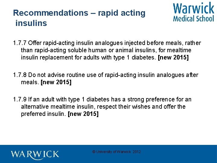 Recommendations – rapid acting insulins 1. 7. 7 Offer rapid-acting insulin analogues injected before