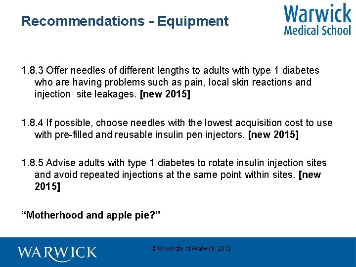 Recommendations - Equipment 1. 8. 3 Offer needles of different lengths to adults with