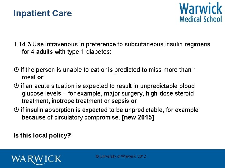 Inpatient Care 1. 14. 3 Use intravenous in preference to subcutaneous insulin regimens for