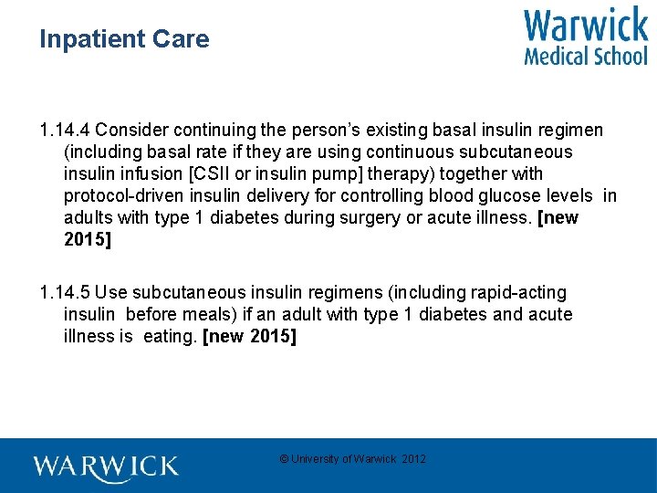 Inpatient Care 1. 14. 4 Consider continuing the person’s existing basal insulin regimen (including