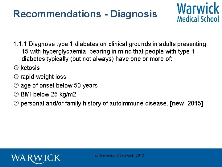 Recommendations - Diagnosis 1. 1. 1 Diagnose type 1 diabetes on clinical grounds in