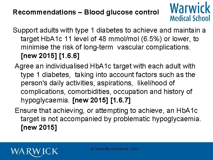 Recommendations – Blood glucose control Support adults with type 1 diabetes to achieve and