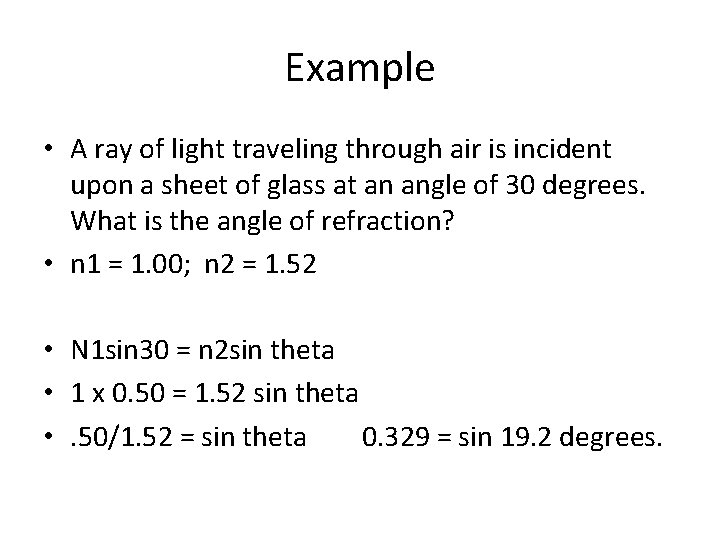 Example • A ray of light traveling through air is incident upon a sheet