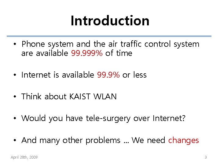 Introduction • Phone system and the air traffic control system are available 99. 999%
