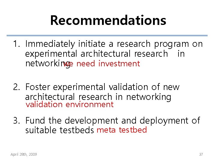 Recommendations 1. Immediately initiate a research program on experimental architectural research in we need