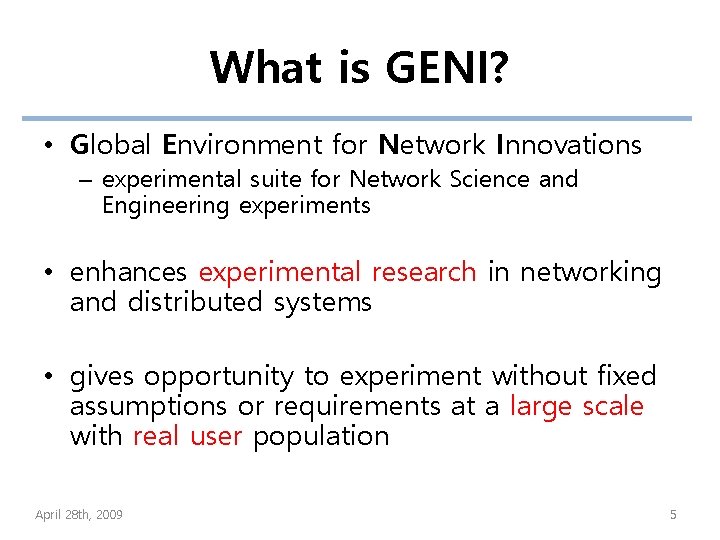 What is GENI? • Global Environment for Network Innovations – experimental suite for Network