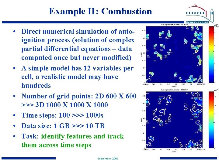 Example II: Combustion • Direct numerical simulation of autoignition process (solution of complex partial