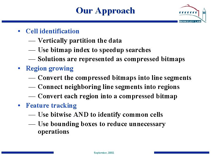 Our Approach • Cell identification — Vertically partition the data — Use bitmap index