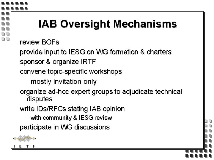 IAB Oversight Mechanisms review BOFs provide input to IESG on WG formation & charters