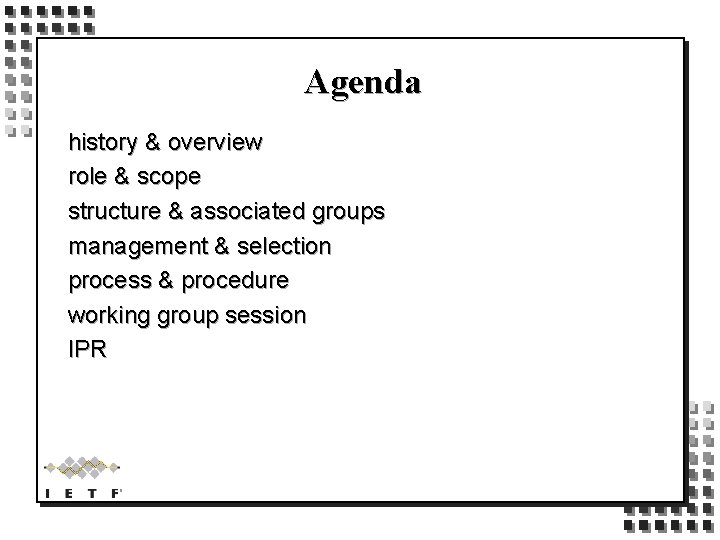 Agenda history & overview role & scope structure & associated groups management & selection