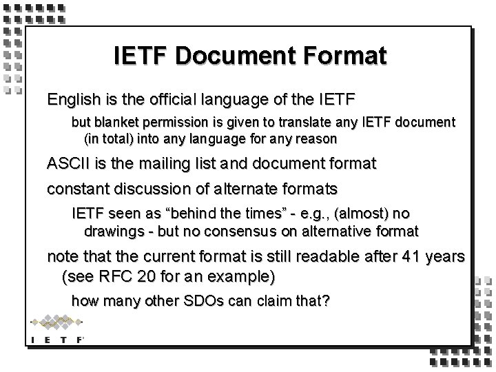 IETF Document Format English is the official language of the IETF but blanket permission