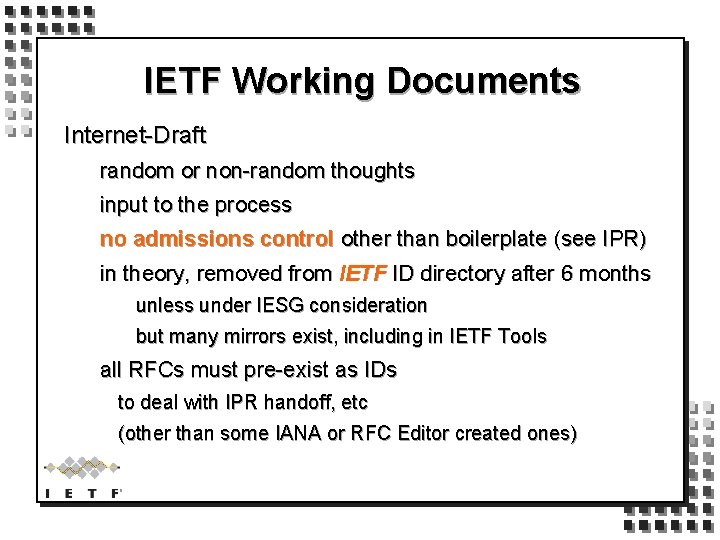 IETF Working Documents Internet-Draft random or non-random thoughts input to the process no admissions