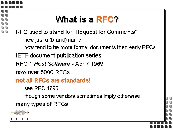 What is a RFC? RFC used to stand for “Request for Comments” now just