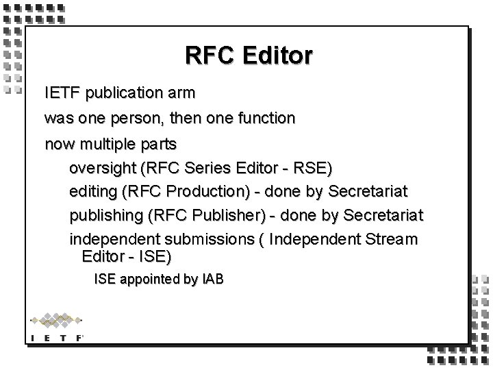 RFC Editor IETF publication arm was one person, then one function now multiple parts