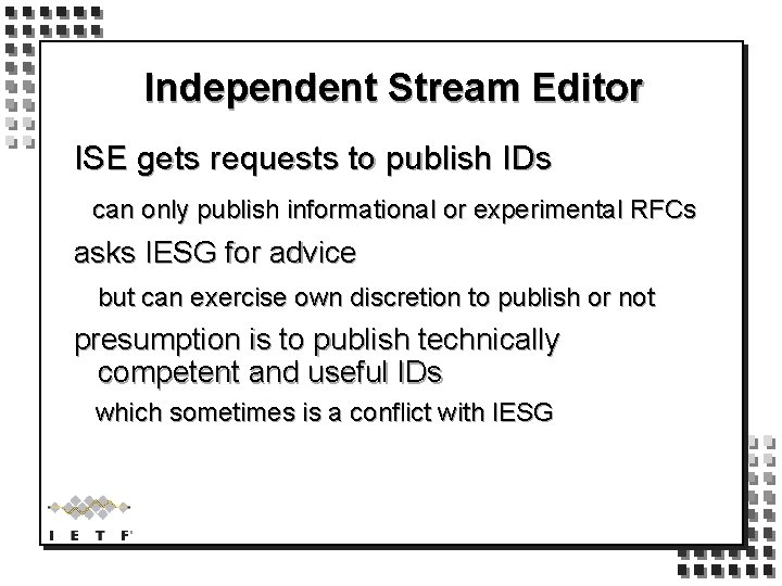 Independent Stream Editor ISE gets requests to publish IDs can only publish informational or