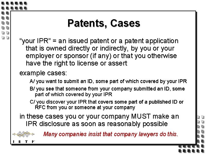 Patents, Cases “your IPR” = an issued patent or a patent application that is