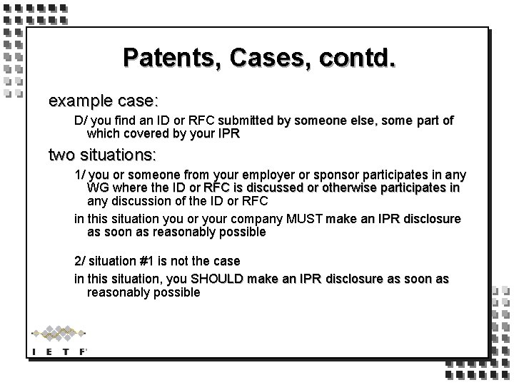 Patents, Cases, contd. example case: D/ you find an ID or RFC submitted by