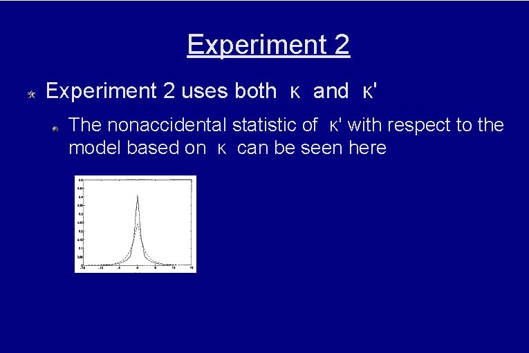 Experiment 2 uses both κ and κ' The nonaccidental statistic of κ' with respect