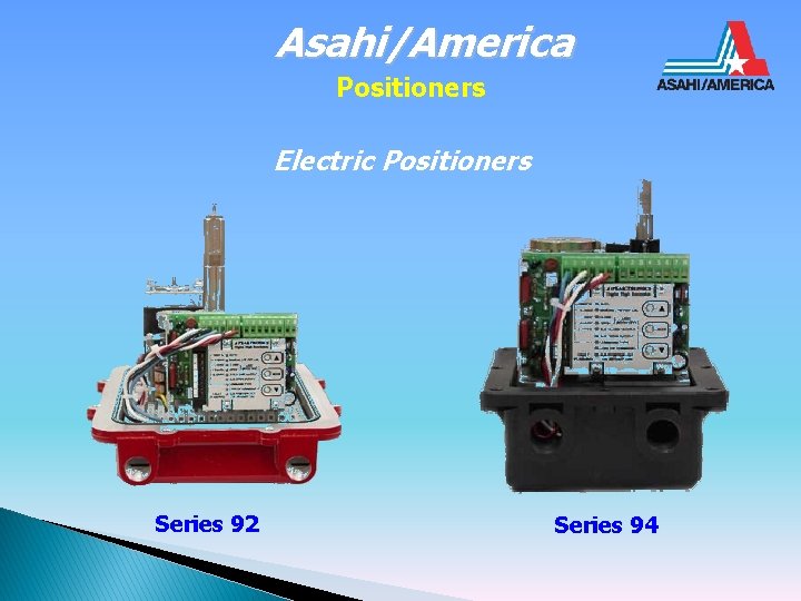 Asahi/America Positioners Electric Positioners Series 92 Series 94 