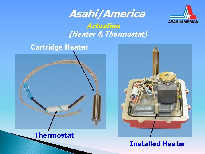 Asahi/America Actuation (Heater & Thermostat) Cartridge Heater Thermostat Installed Heater 