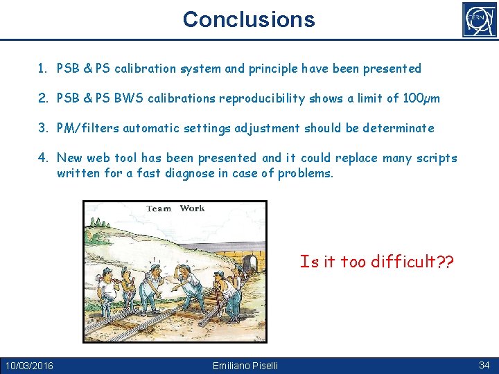 Conclusions 1. PSB & PS calibration system and principle have been presented 2. PSB