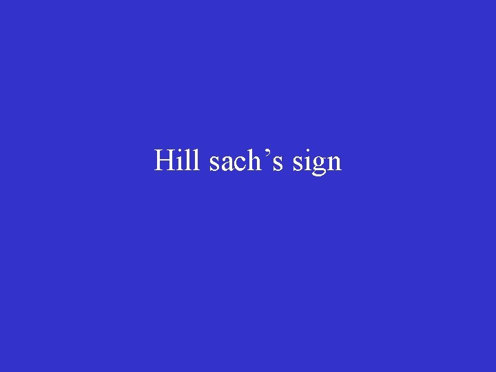 Hill sach’s sign 