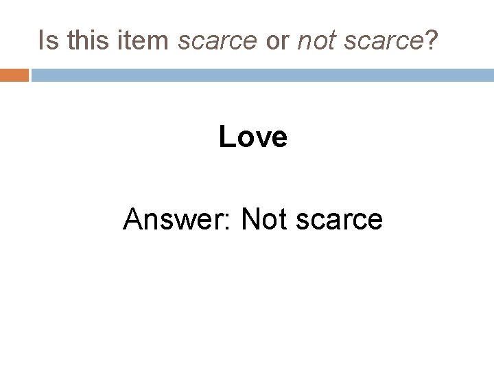 Is this item scarce or not scarce? Love Answer: Not scarce 