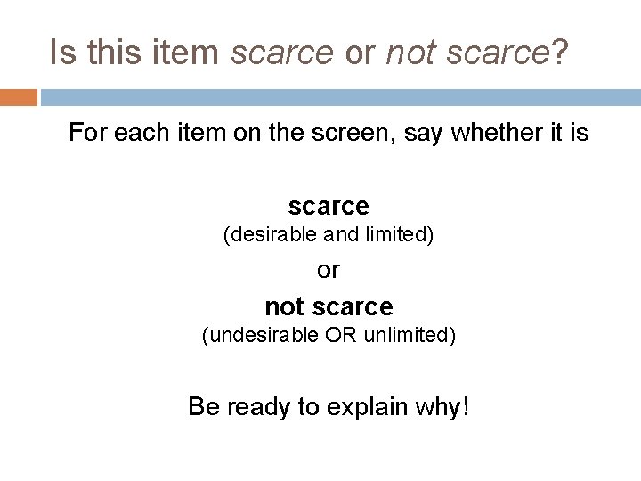 Is this item scarce or not scarce? For each item on the screen, say