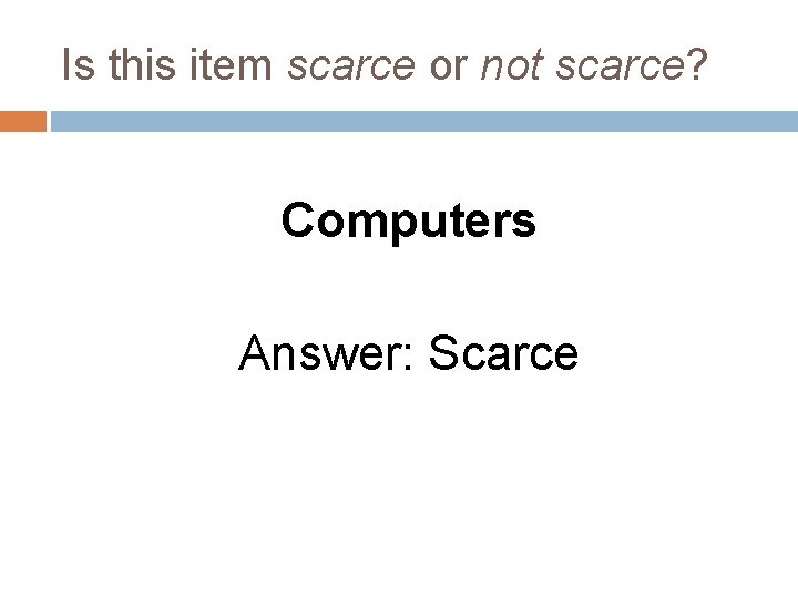 Is this item scarce or not scarce? Computers Answer: Scarce 