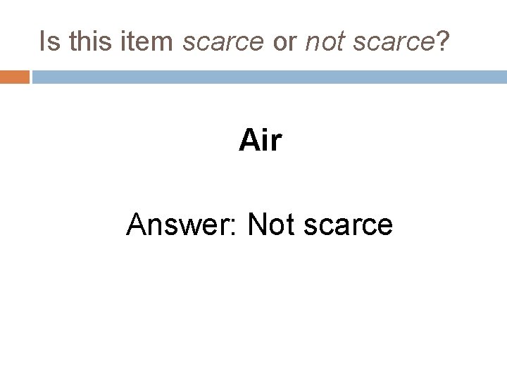 Is this item scarce or not scarce? Air Answer: Not scarce 