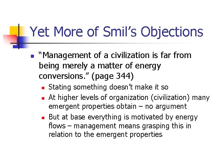 Yet More of Smil’s Objections n “Management of a civilization is far from being