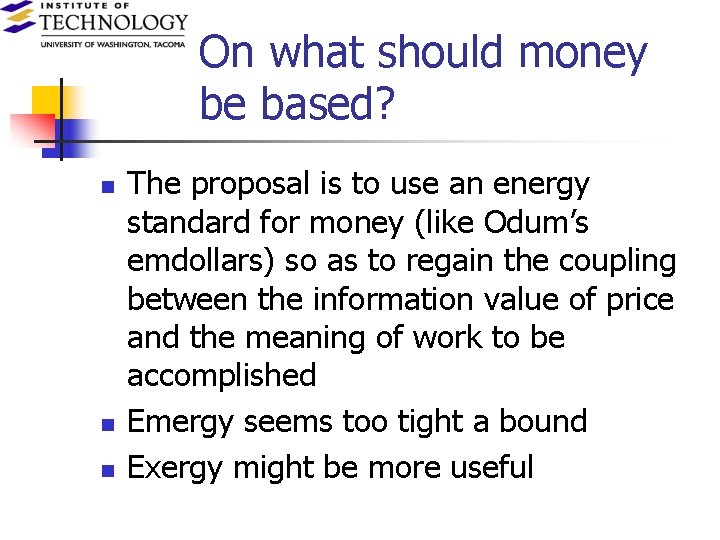 On what should money be based? n n n The proposal is to use