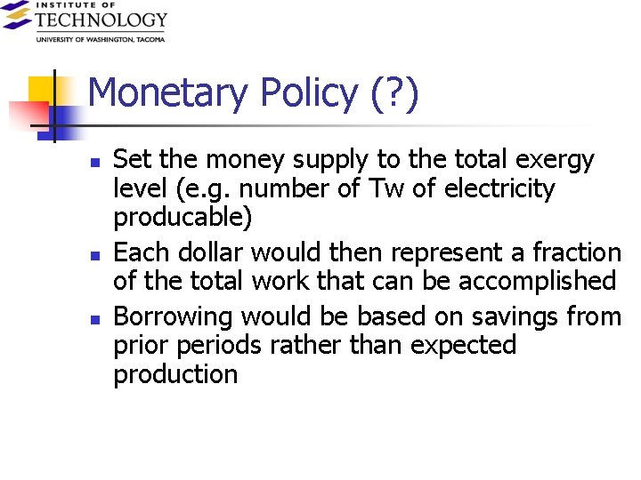 Monetary Policy (? ) n n n Set the money supply to the total