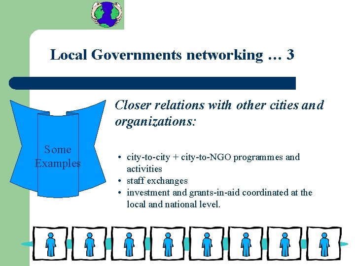 Local Governments networking … 3 Closer relations with other cities and organizations: Some Examples
