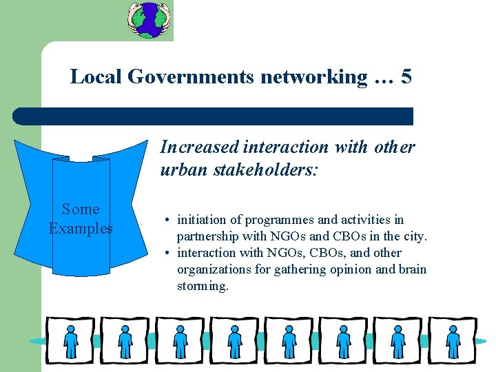 Local Governments networking … 5 Increased interaction with other urban stakeholders: Some Examples •