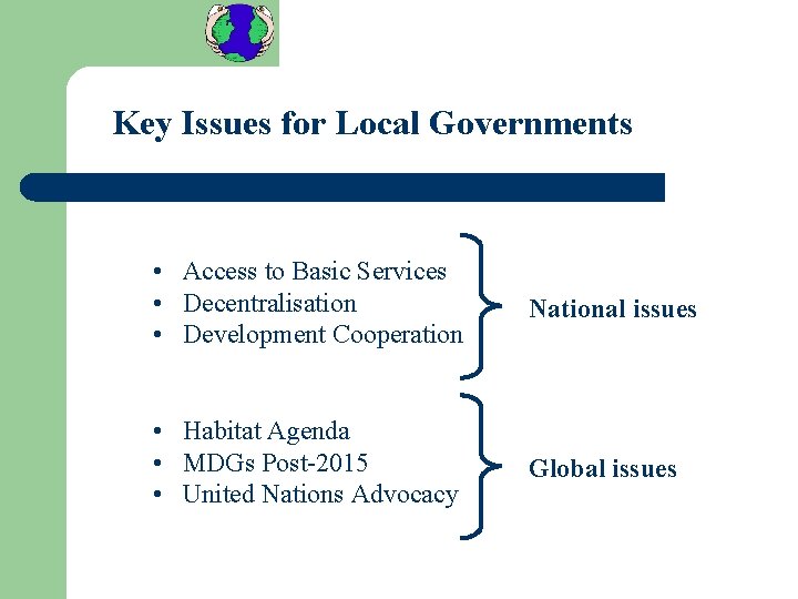 Key Issues for Local Governments • Access to Basic Services • Decentralisation • Development