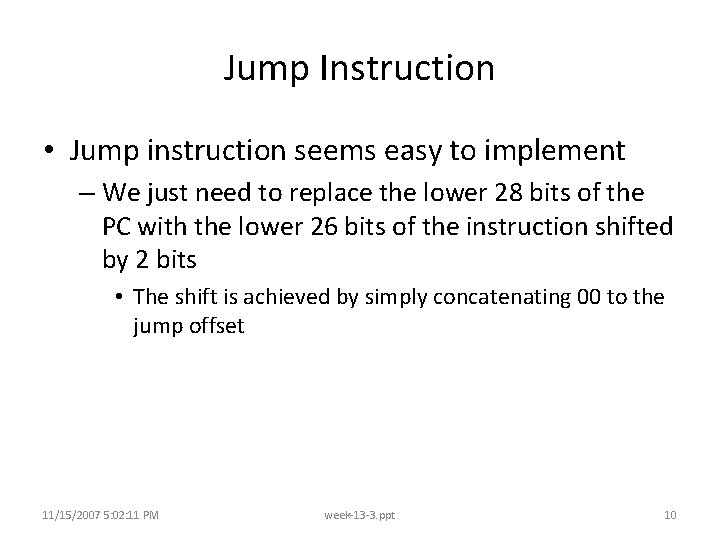 Jump Instruction • Jump instruction seems easy to implement – We just need to Jump Instruction • Jump instruction seems easy to implement – We just need to