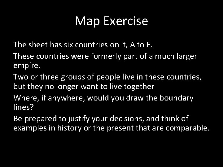 Map Exercise The sheet has six countries on it, A to F. These countries