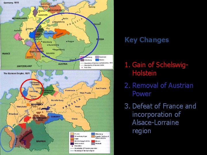 Key Changes 1. Gain of Schelswig. Holstein 2. Removal of Austrian Power 3. Defeat