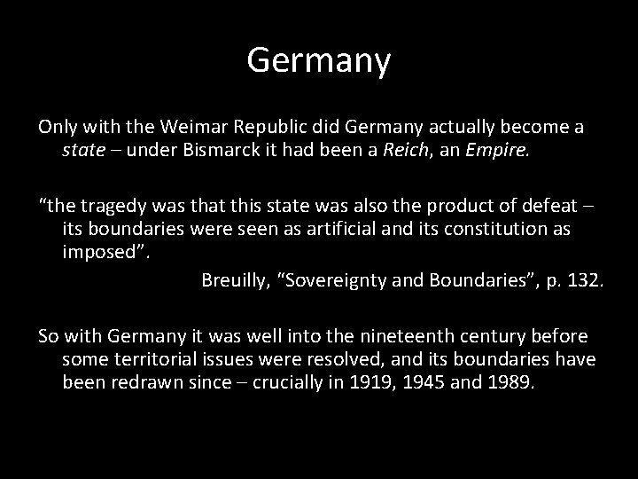 Germany Only with the Weimar Republic did Germany actually become a state – under