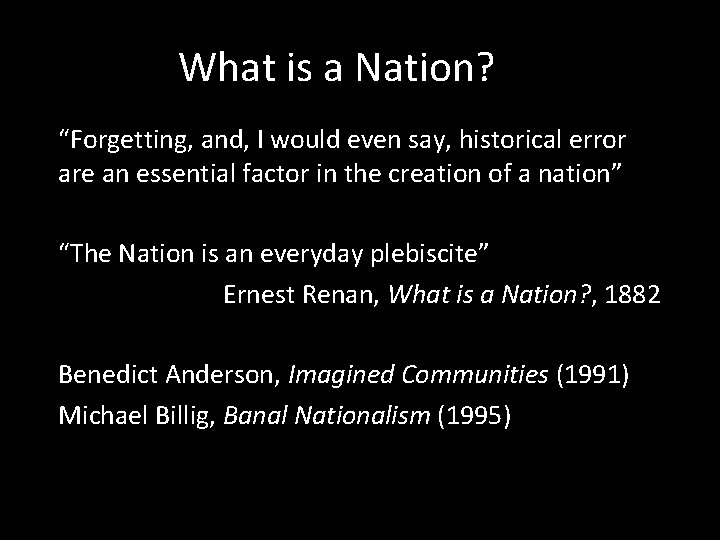 What is a Nation? “Forgetting, and, I would even say, historical error are an