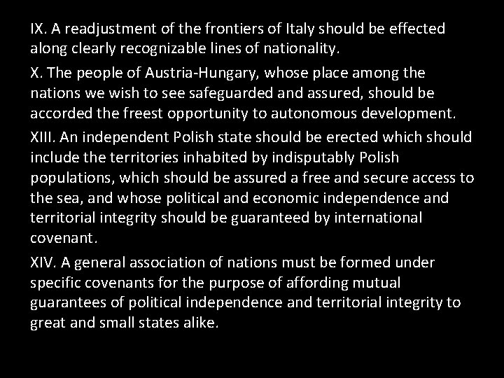 IX. A readjustment of the frontiers of Italy should be effected along clearly recognizable